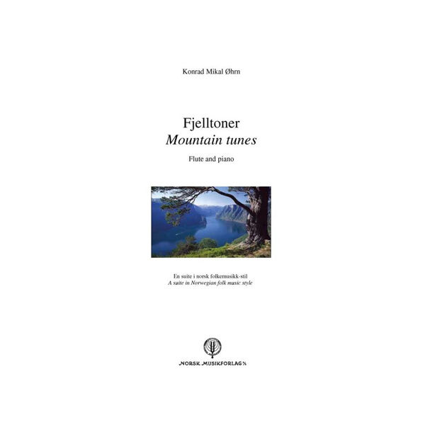 Fjelltoner - Mountain tunes. Flute and Piano, Konrad M. Øhrn