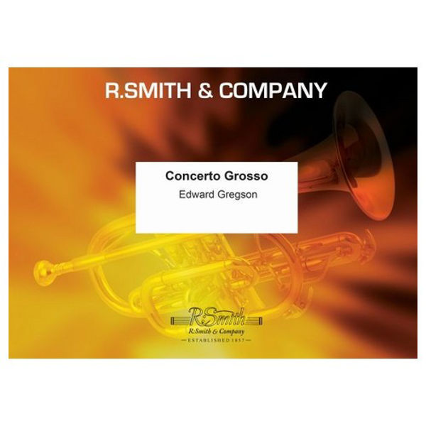 Concerto Grosso, Edvard Gregson. For Bb Cornet, Eb Horn, Trombone, Euphonium and Brass Band