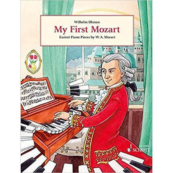 My First Mozart, Easiest Piano Pieces by Wolfgang Amadeus Mozart