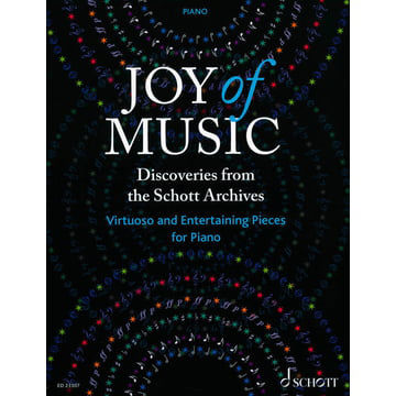 Joy of Music - Virtuoso and Entertaining Pieces for Piano - Discoveries from the Schott Archives