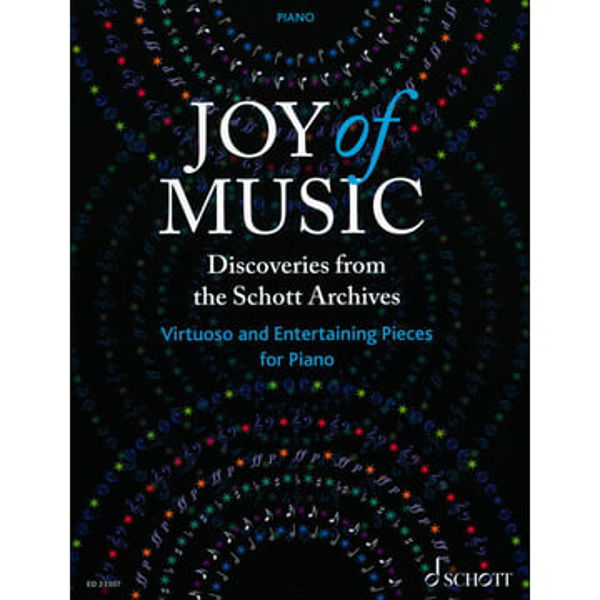 Joy of Music - Virtuoso and Entertaining Pieces for Piano - Discoveries from the Schott Archives