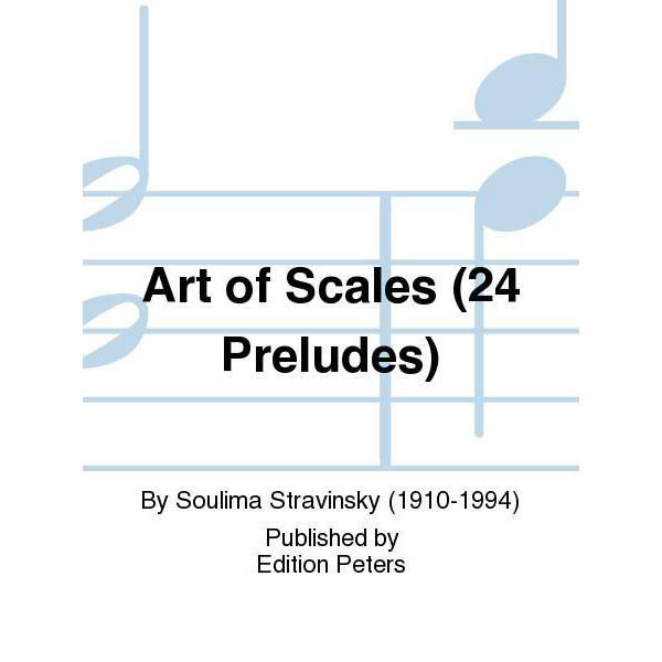 Art of Scales (24 Preludes), Soulima Stravinsky - Piano Solo