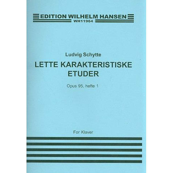 Ludwig Schytte: Lette Karakteriske Etuder Op. 95