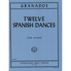 Twelve Spanish Dances, Enrique Granados. Piano