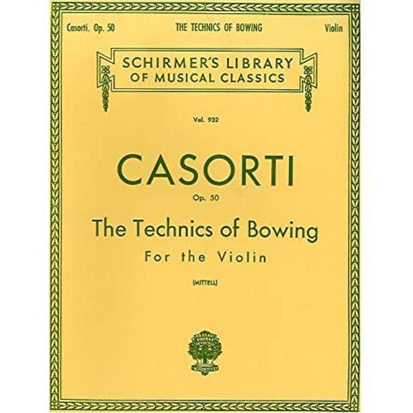 August Casorti: Technics Of Bowing Op.50 (Solo Violin)