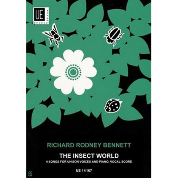 The Insect World - 4 Songs,  Richard Rodney Bennett. Unison Voices and Piano