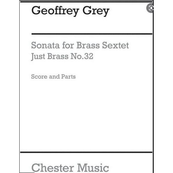 Geoffrey Grey: Sonata For Brass Sextet (Just Brass No.32)