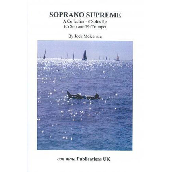 Soprano Supreme - Collection of Solos for Eb Soprano and Piano by  Jock McKenzie