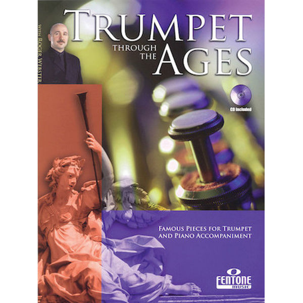 Trumpet Through the Ages - Famous Trumpet pieces with piano acc