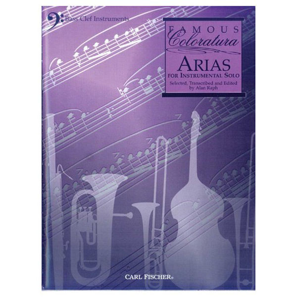 Famous Coloratura Arias for Instrumental Solo Bass Clef, Edited by Alan Raph