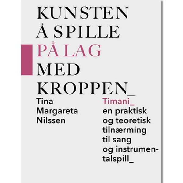 Kunsten å spille på lag med Kroppen, TIMANI. Tina Margareta Nilssen