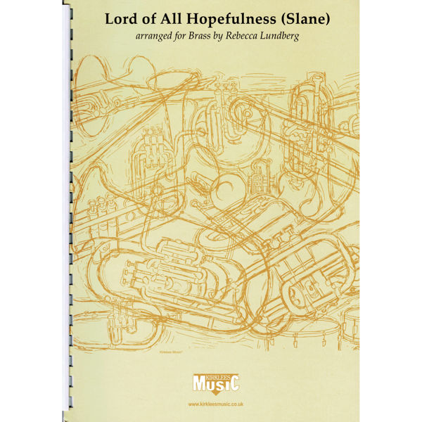 Lord of All Hopefulness, Slane arr Rebecca Lundberg. Brass Band