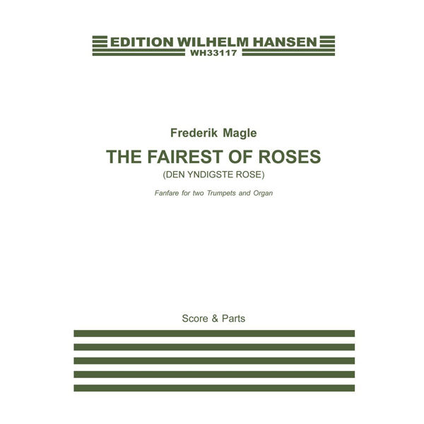 The Fairest of Roses (Den yndigste rose) Frederik Magle, Fanfare for Two Trumpets and Organ