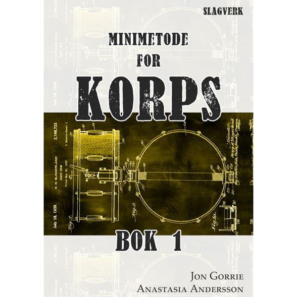 Minimetode for Korps Slagverk Bok 1, Jon Gorrie/Anastasia Andersson