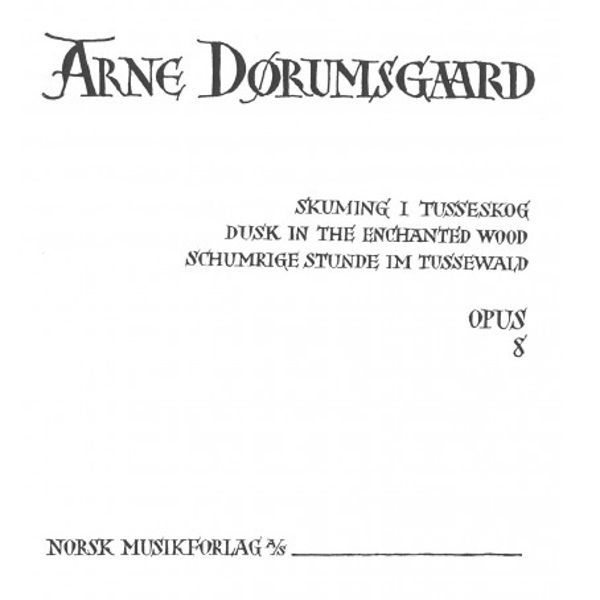 Skuming i Tusseskog Op 8, Arne Dørumsgaard - Sang, Piano