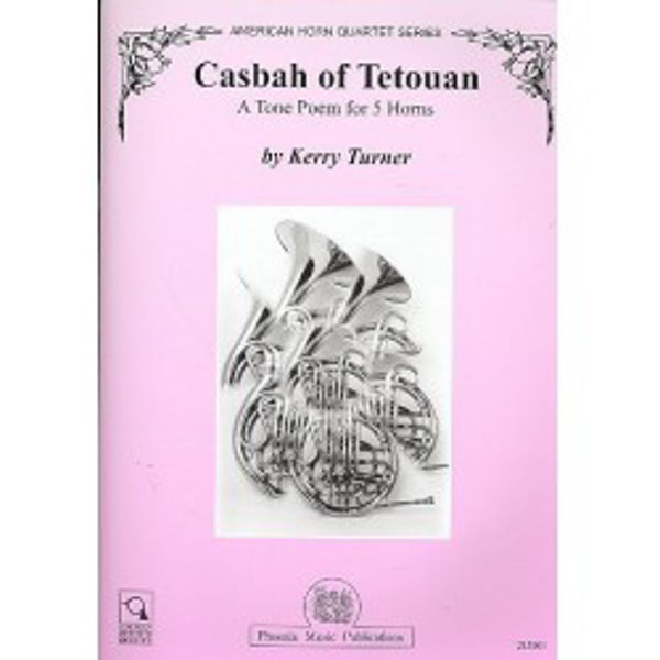 Casbah of Tetouan, Kerry Turner. Tone Poem for 5 Horns