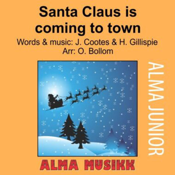 Santa Claus is coming to town - Dizzie Gillespie/J. Cootes arr Ole Bollom. Alma Junior Flex 4