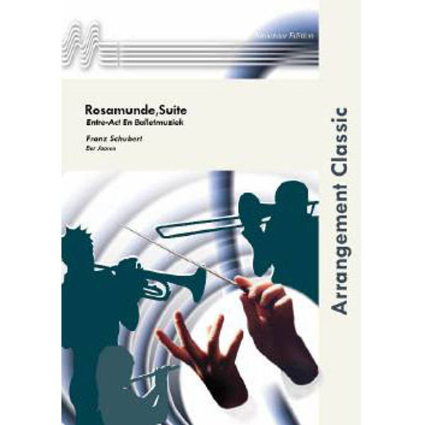 Suite Rosamunde, Franz Schubert arr Ber Joosen. Concert Band