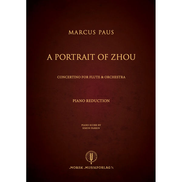 A Portrait of Zhou, Concertino for flute & Orchestra. Flute and Piano. Marcus Paus