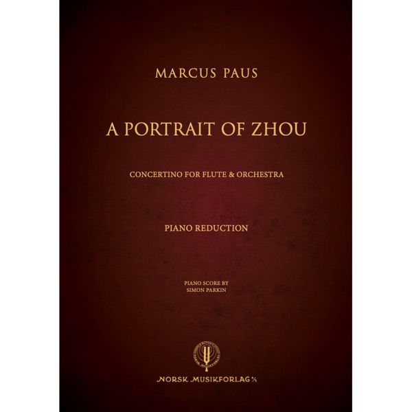 A Portrait of Zhou, Concertino for flute & Orchestra. Flute and Piano. Marcus Paus