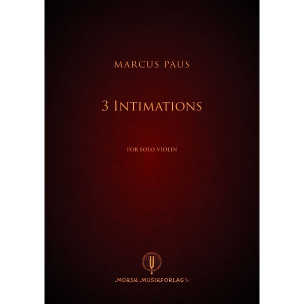 3 Intimations, Marcus Paus (for solo violin)