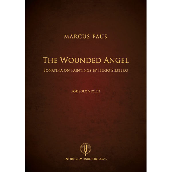 The wounded angel, Sonatina on paintings by Hugo Simberg, for solo violin, Marcus Paus