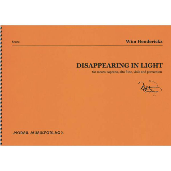 Disappearing in light, for Mezzo-soprano, alto flute, viola and percussion, Wim Henderickx