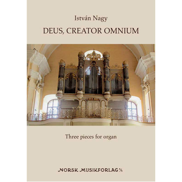 Deus, Creator Omnium, Istvan Nagy, three pieces for organ
