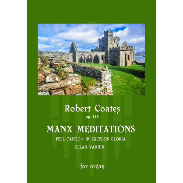 Manx Meditations Opus 118, Robert Coates - Orgel