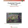 Gabriel Faure 50 Songs - Low Voice/Mezzo Voice