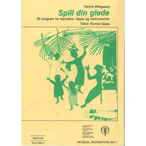 Spill din glede - Eivind Skeie. Et program for Barnekor og instrumenter. Partitur
