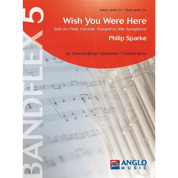 Wish you were here, Philip Sparke. Flex-5 - Solo for Flute, Clarinet, Trumpet or Alto Saxophone
