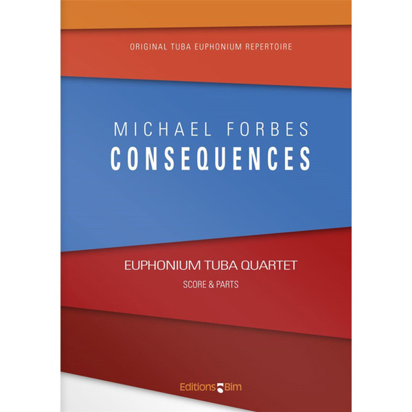 Consequences, Michael Forbes. Euphonium Tuba Quartet