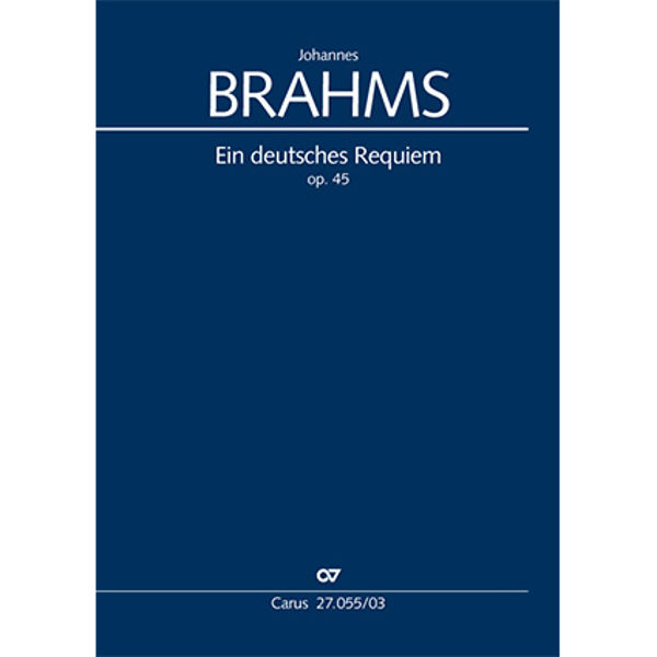 Ein deutsches Requiem Op. 45 (German Requiem) Johannes Brahms. Full Score