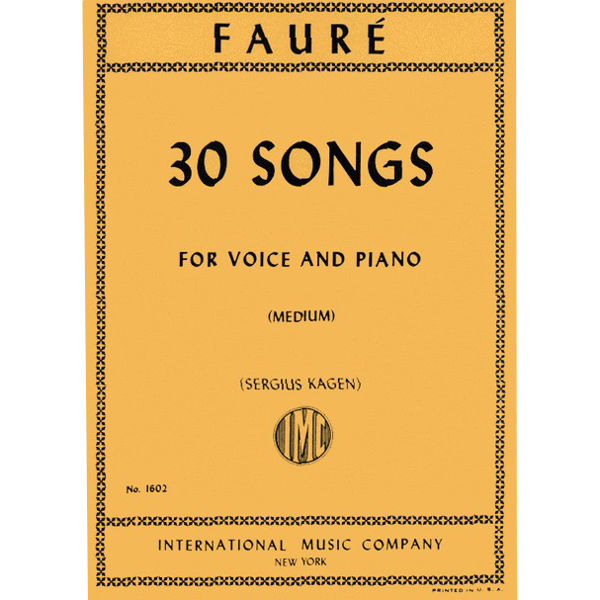 30 Songs, Gabriel Faure. Mezzo-Sopran or Baritone Voice and Piano