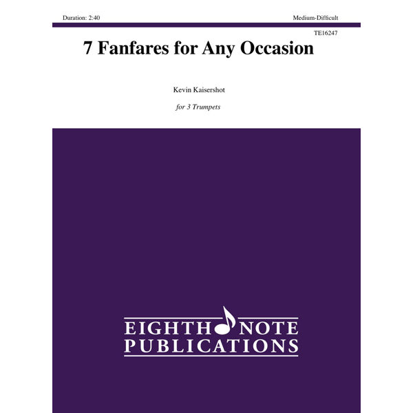 7 Fanfares for Any Occations, Kevin Kaisershot, 3 Trumpets