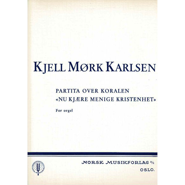 Partita Over Nu Kjære Menige, Kjell Mørk Karlsen - Orgel