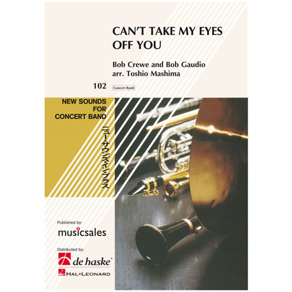 Can't Take My Eyes Off You, Crewe/Gaudio arr Toshio Mashima - Concert Band