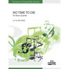 No Time to Die, for Brass Quintet, Billie Eilish and Finneas O'Connel, arr Seb Skelly