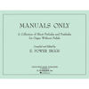 Manuals Only - Collection of Preludes and Postludes, Edited by E. Power Biggs