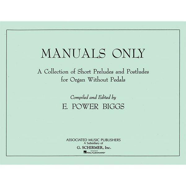Manuals Only - Collection of Preludes and Postludes, Edited by E. Power Biggs