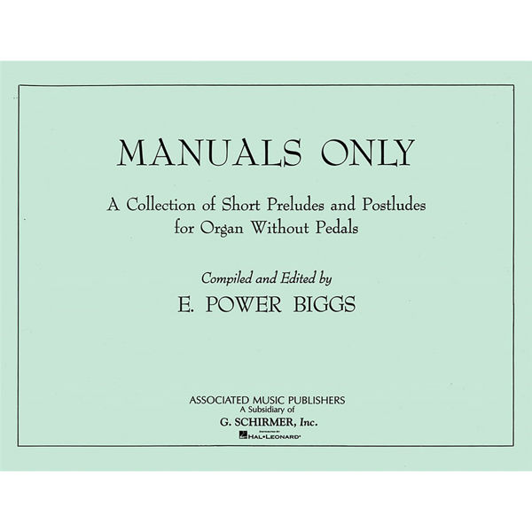 Manuals Only - Collection of Preludes and Postludes, Edited by E. Power Biggs