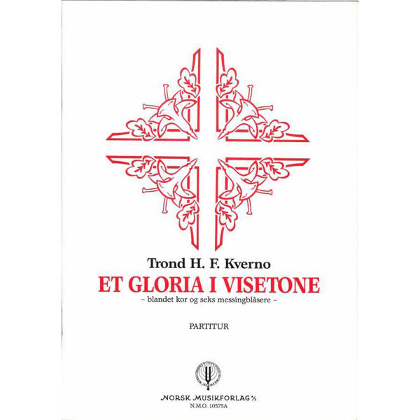 Et Gloria i Visetone, Trond Kverno - SATB og seks Messingblåsere. Partitur