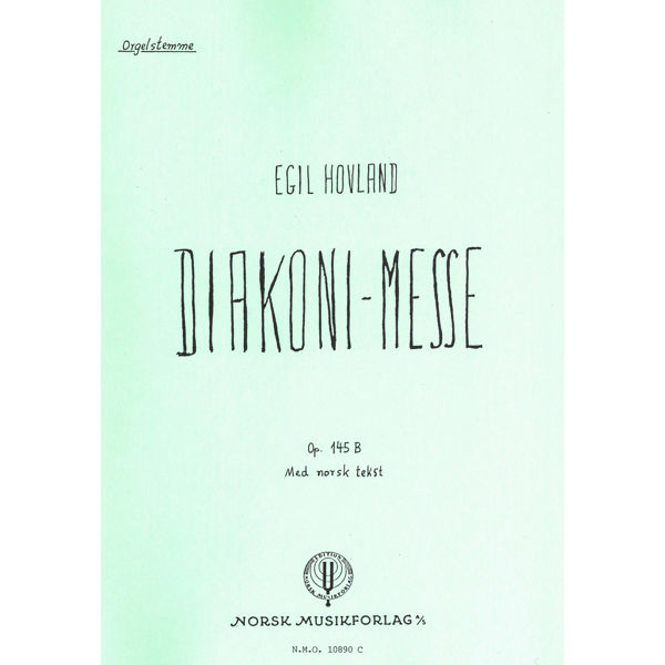 Diakoni-Messe  Op.145B, Egil Hovland - Orgelstemme Orgel