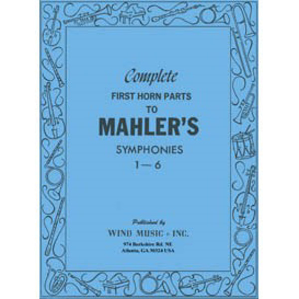 Complete First Horn Parts to Mahler-s Symphonies 1-6