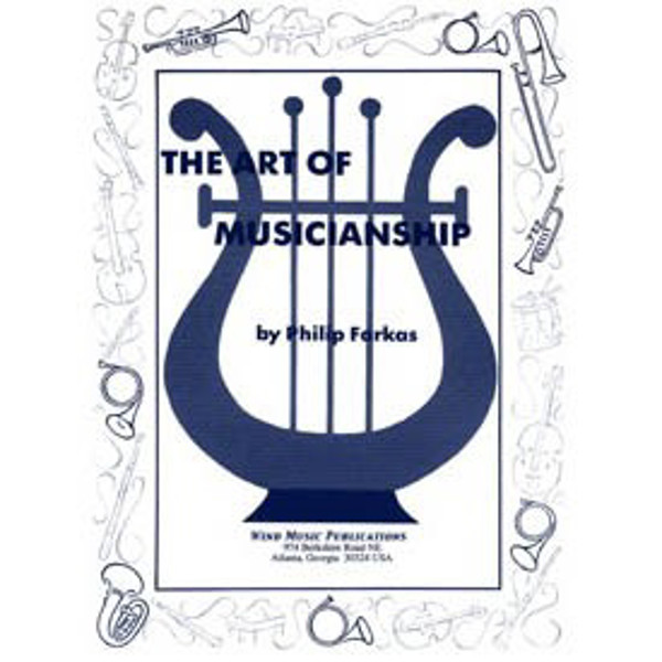 The Art of Musicianship, Philip Farkas