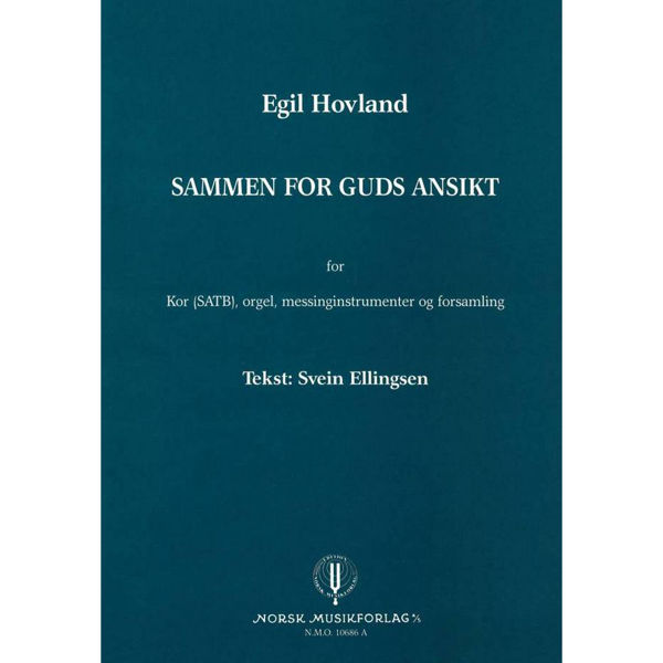 Sammen For Guds Ansikt, Egil Hovland. SATB, Orgel, Messinginstrumenter og Forsamling. Partitur