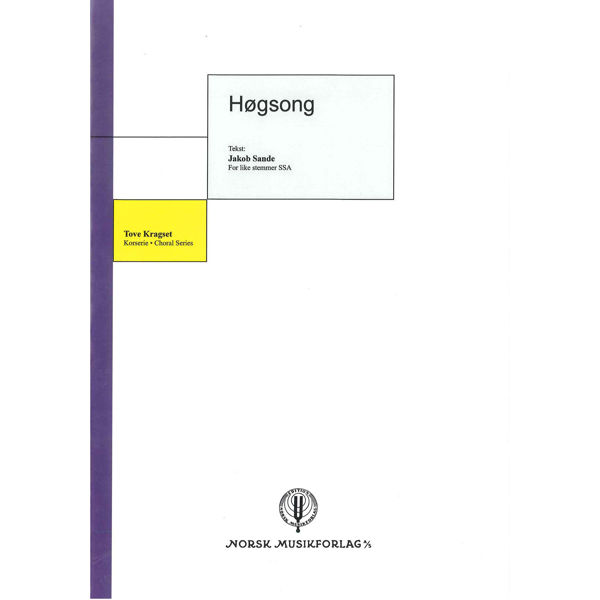 Høgsong, Jakob Sande/arr. Tove Kragset. SSA