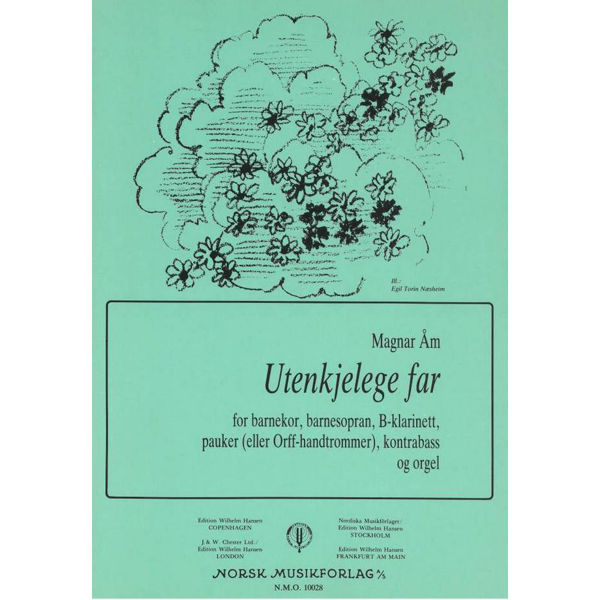 Utenkjelege Far, Magnar Åm. Barnekor, Barnesopran, Klarinett, Pauker (op. Orff), Kontrabass, Orgel. Partitur