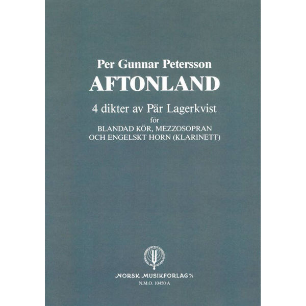 Aftonland, Per Gunnar Petersson.  SATB, Mezzo Sopran og Engelsk Horn (Klarinett). Partitur
